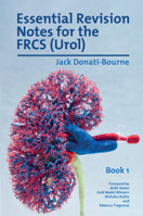 Essential Revision Notes for FRCS (Urol) Book 1: The essential revision book for candidates preparing for the Intercollegiate FRCS (Urol) examination 1911450700 Book Cover