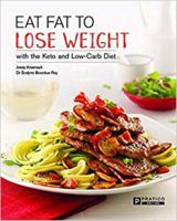Eat Fat to Lose Weight with the Keto and Low-Carb Diet 2896588574 Book Cover