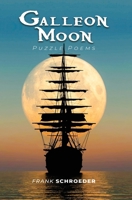 Galleon Moon: Puzzle Poems (New Edition) 1490729844 Book Cover