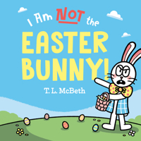 I Am NOT the Easter Bunny! 059352845X Book Cover