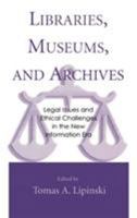 Libraries, Museums, and Archives: Legal Issues and Ethical Challenges in the New Information Era