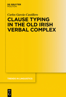 Clause Typing in the Old Irish Verbal Complex 3110680300 Book Cover