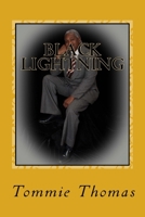Black Lightning: The Life and Times Doctor Tommie Thomas 1986249786 Book Cover