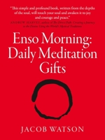 Enso Morning: Daily Meditation Gifts 1785352989 Book Cover