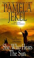 She Who Hears The Sun: A Novel of the Navajo 1575664399 Book Cover
