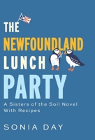 The Newfoundland Lunch Party: A Sisters of the Soil Novel With Recipes 1038311470 Book Cover