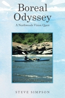 Boreal Odyssey: A Northwoods Vision Quest B0GPR5PKD4 Book Cover