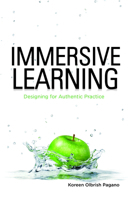 Immersive Learning: Designing for Authentic Practice 1562868217 Book Cover