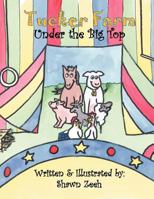 Tucker Farm: Under the Big Top 1477126856 Book Cover