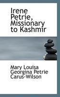 Irene Petrie, Missionary To Kashmir 1143351363 Book Cover