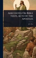 Anecdotes On Bible Texts. Acts Of The Apostles 102447433X Book Cover