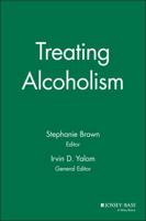 Treating Alcoholism (Jossey-Bass Library of Current Clinical Technique) 0787900680 Book Cover