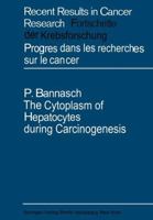 The Cytoplasm of Hepatocytes during Carcinogenesis: Electron- and Lightmicroscopical Investigations of the Nitrosomorpholine-intoxicated Rat Liver 3642884016 Book Cover