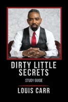 Dirty Little Secrets - Study Guide 1950718948 Book Cover
