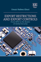 Export Restrictions and Export Controls: From WTO to the Realm of Global Security 180088981X Book Cover