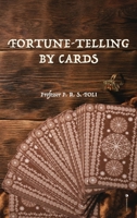 Fortune-Telling by Cards 2357285737 Book Cover