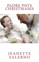 Padre Pio's Christmases 1519416288 Book Cover