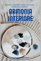 Armonia Interiore: Sblocca e riequilibra i chakra per il benessere completo (Italian Edition) B0F2N8RL6L Book Cover