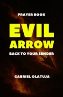 Evil Arrow: Back to your Sender B0FBG5YNSM Book Cover