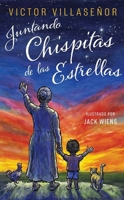 Juntando Chispitas de Las Estrellas 1970107499 Book Cover