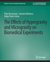 The Effects of Hypergravity and Microgravity on Biomedical Experiments 3031004965 Book Cover