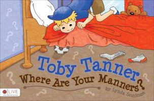 Toby Tanner, Where Are Your Manners? 1620248387 Book Cover