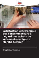 Satisfaction électronique des consommateurs à l'égard des achats de vêtements en ligne: Marché féminin 6206637646 Book Cover