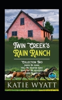 Twin Creek's Rain Ranch Romance Series: Collection Two Four Sweet Novels 1710524456 Book Cover