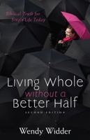 Living Whole Without a Better Half 0825441110 Book Cover