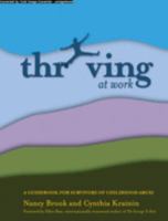 Thriving at work: A guidebook for survivors of childhood abuse 0966476603 Book Cover