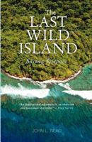 The Last Wild Island 0980760038 Book Cover