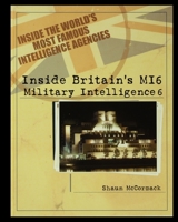 Inside Britain's Mi6: Military Intelligence 6 (Inside the World's Most Famous Intelligence Agencies,) 143589040X Book Cover