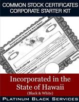 Common Stock Certificates Corporate Starter Kit: Incorporated in the State of Hawaii (Black & White) 1544994443 Book Cover