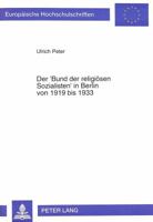 Der 'Bund Der Religioesen Sozialisten' in Berlin Von 1919 Bis 1933: Geschichte-Struktur-Theologie Und Politik 3631486049 Book Cover