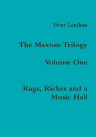 The Maxton Trilogy. Volume One. Rags, Riches and a Music Hall 1471098761 Book Cover