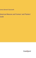 American Manures and Farmers' and Planters' Guide 3382125781 Book Cover