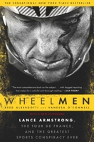 Wheelmen: Lance Armstrong, the Tour de France, and the Greatest Sports Conspiracy Ever 1592408486 Book Cover