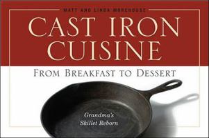 Cast Iron Cuisine: From Breakfast to Dessert 0939837846 Book Cover