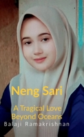 Neng Sari: A Tragical Love Beyond the Oceans B0F1FVYR23 Book Cover