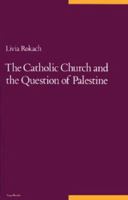 The Catholic Church & the Question of Palestine 0863561284 Book Cover