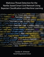 Malicious Threat Detection for the Navfac-based Smart Grid Network Using Bayesian Classification and Machine Learning B08R8ZZDLB Book Cover