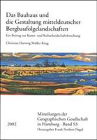 Das Bauhaus Und Die Gestaltung Mitteldeutscher Bergbaufolgelandschaften: Ein Beitrag Zur Kunst- Und Kulturlandschaftsforschung 3515081038 Book Cover