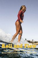 Roll and Flow: The Cultural Politics of Skateboarding and Surfing 0916304876 Book Cover