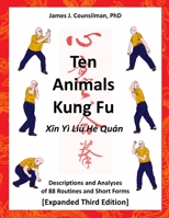 Ten Animals Kung Fu: Descriptions and Analyses of 88 Routines and Short Forms 1943570205 Book Cover