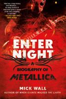 Metallica: Enter Night. by Mick Wall 1250007313 Book Cover