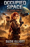 Occupied Space: The Mirada Conflict (Pleiades Adventures) B0GJGKJ7BG Book Cover
