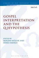 Gospel Interpretation and the Q-Hypothesis 0567692485 Book Cover