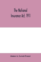 The National Insurance Act, 1911 9354000444 Book Cover