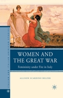 Women and the Great War: Femininity Under Fire in Italy 1349286605 Book Cover