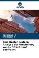 Eine Kosten-Nutzen-Analyse der Umstellung von Luftfracht auf Seefracht (German Edition) 6209891861 Book Cover